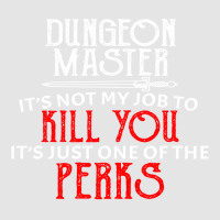 Dungeon Master It's Not My Job To Kill You It's Ju Exclusive T-shirt | Artistshot