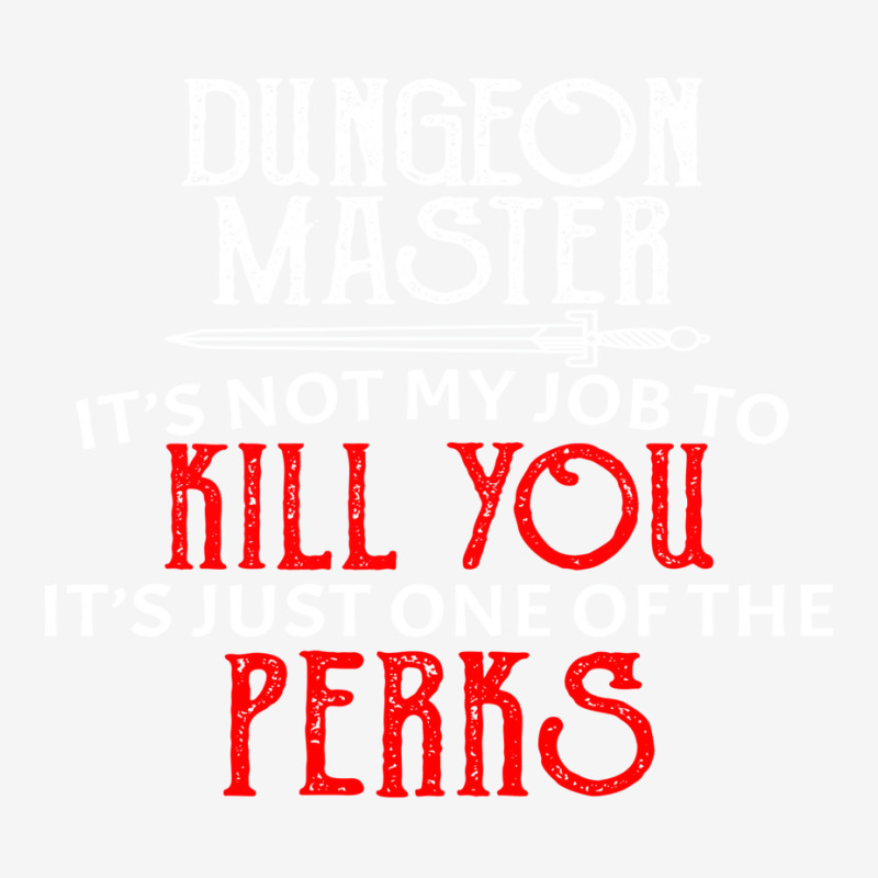 Dungeon Master It's Not My Job To Kill You It's Ju Classic T-shirt | Artistshot