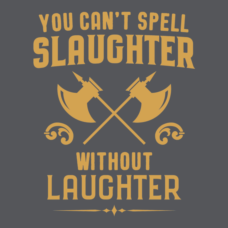 Funny Rpg Meme You Can't Spell Slaughter Witho Ladies Fitted T-Shirt by vesquebeharis | Artistshot