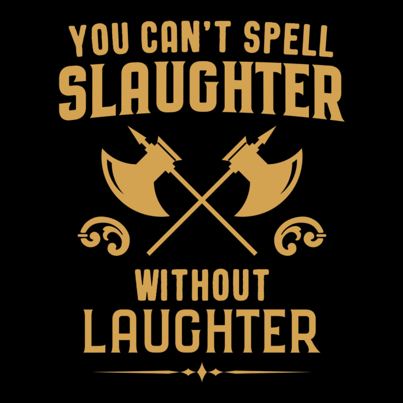 Funny Rpg Meme You Can't Spell Slaughter Witho Legging by vesquebeharis | Artistshot