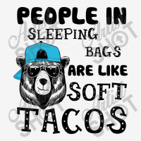 People In Sleeping Bags Are Like Soft Tacos. Adjustable Strap Totes | Artistshot