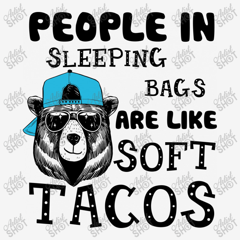 People In Sleeping Bags Are Like Soft Tacos. Adjustable Strap Totes | Artistshot