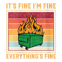 Womens Funny Dumpster Fire Itâ€™s Fine Iâ€ Stainless Steel Water Bottle | Artistshot