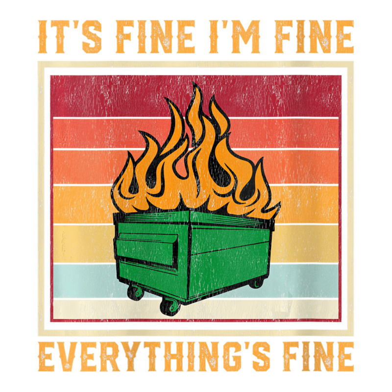 Womens Funny Dumpster Fire Itâ€™s Fine Iâ€ Stainless Steel Water Bottle | Artistshot