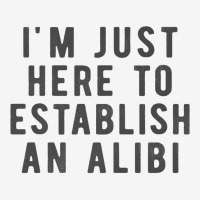 I'm Just Here To Establish An Alibi True Crime Det Adjustable Cap | Artistshot