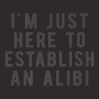 I'm Just Here To Establish An Alibi True Crime Det Racerback Tank | Artistshot