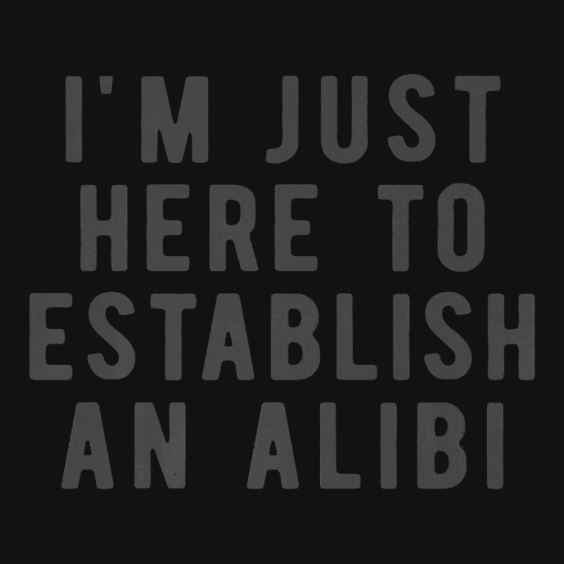 I'm Just Here To Establish An Alibi True Crime Det Scorecard Crop Tee by kulowbu | Artistshot