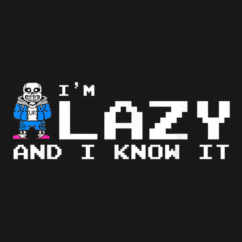 I'm Lazy And I Know It Sans Skeleton Sans Skull T Flannel Shirt | Artistshot