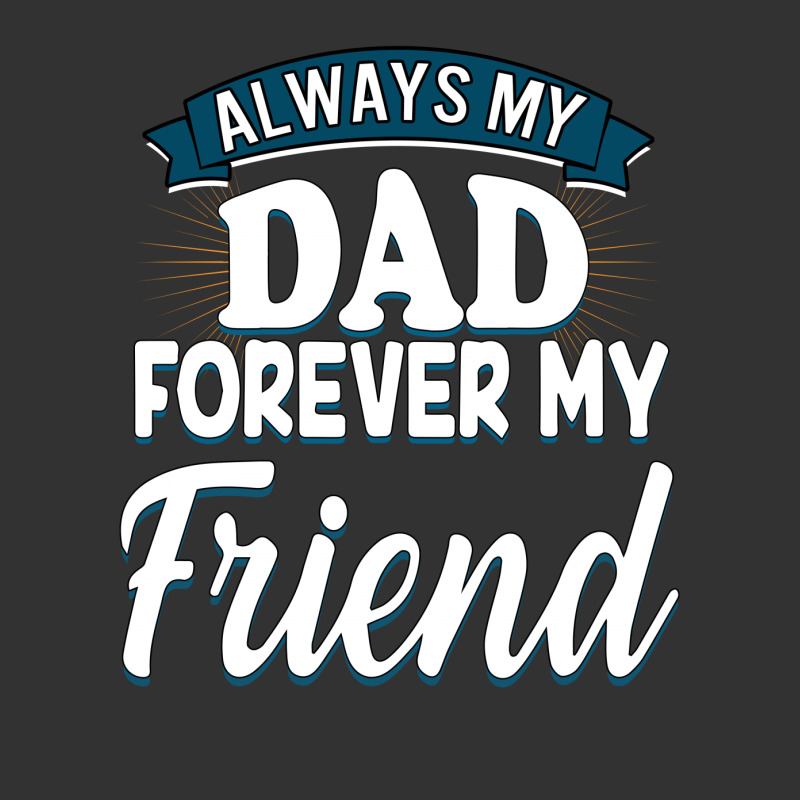 Always My Dad Forever My Friend Baby Bodysuit by autlu2024 | Artistshot