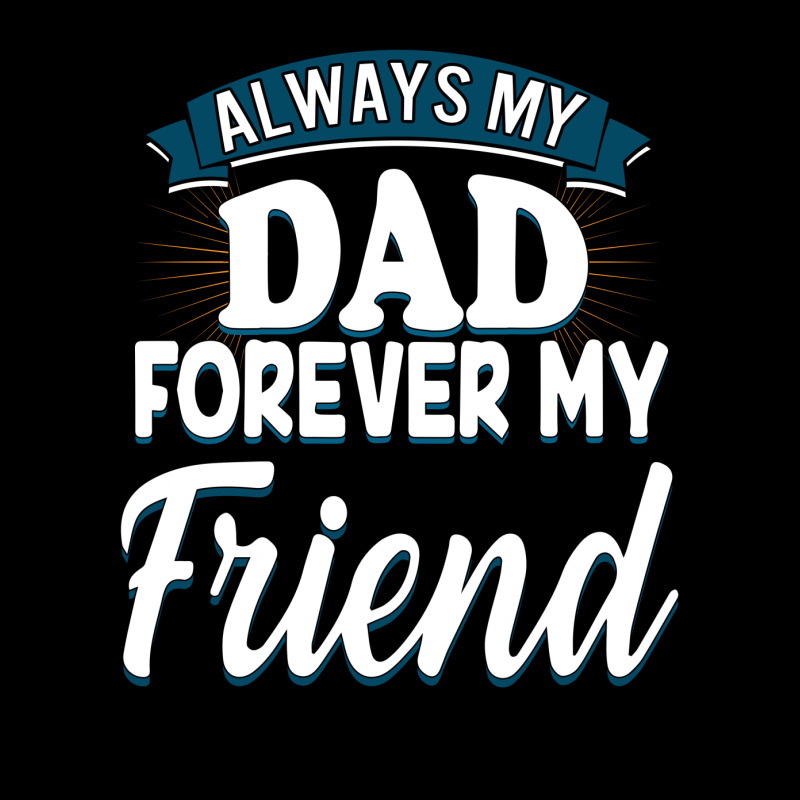 Always My Dad Forever My Friend Youth Hoodie by autlu2024 | Artistshot