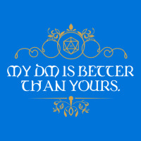 My Narrator Is Better Than Yours Tabletop Rpg Addi Graphic T-shirt | Artistshot