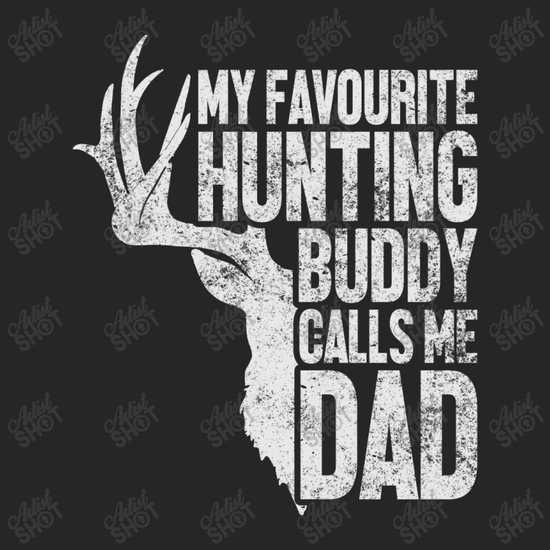 My Favourite Hunting Buddy Calls Me Dad Ladies Fitted T-Shirt by tiococacola | Artistshot