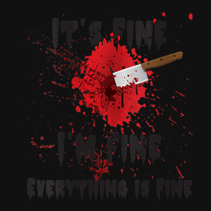 Womens It's Fine I'm Fine Everything Is Fine Knife Portrait Canvas Print | Artistshot