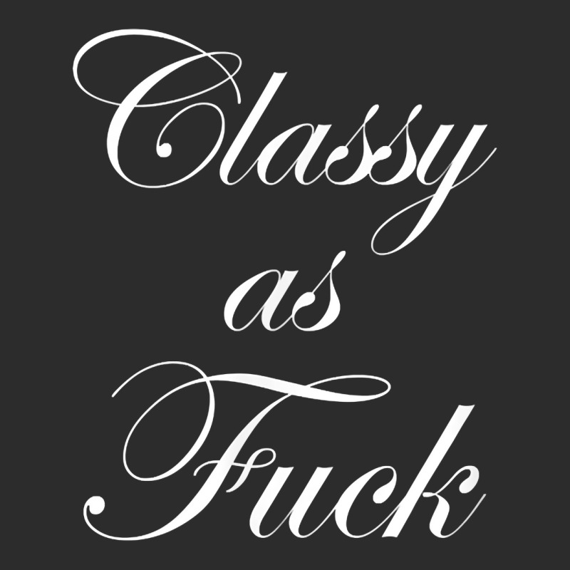 Funny Classy As Fuck Shirt Fucking Classy Tee Exclusive T-shirt by coyagota | Artistshot