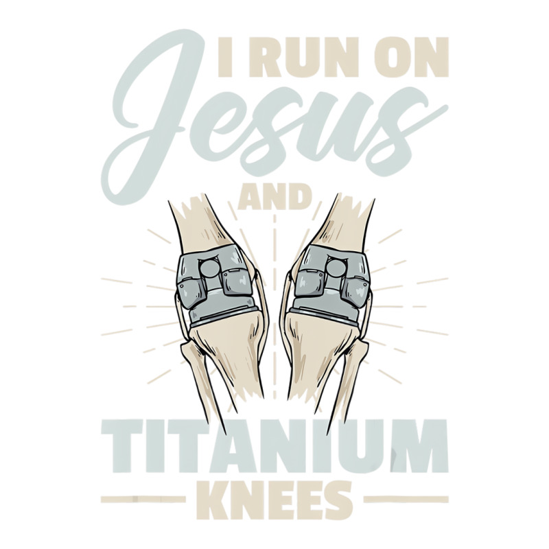 I Run On Jesus And Titanium Knees Design T Shirt Sticker | Artistshot