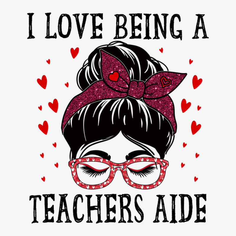 I Love Being A Teachers Aide Messy Bun Hearts Vale Ladies Fitted T-Shirt by karynadreck | Artistshot