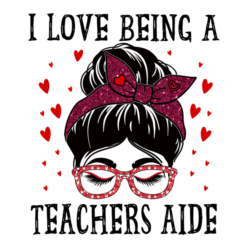 I Love Being A Teachers Aide Messy Bun Hearts Vale Maternity Scoop Neck T-shirt by karynadreck | Artistshot