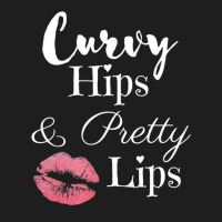 Curvy Hips And Pretty Lips T Shirt Classic T-shirt | Artistshot