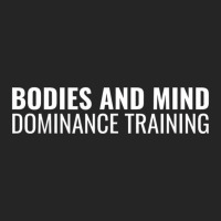 Bodies And Mind Dominance Training T Shirt Unisex Hoodie | Artistshot