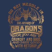 Do Not Meddle The Affairs Of Dragons Funny Dragon  Men Denim Jacket | Artistshot