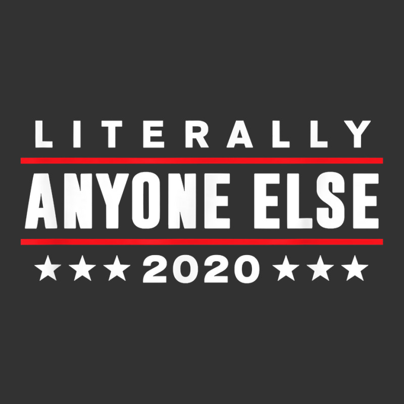 Literally Anyone Else 2020 Funny Anti Trump T Shir Baby Bodysuit | Artistshot