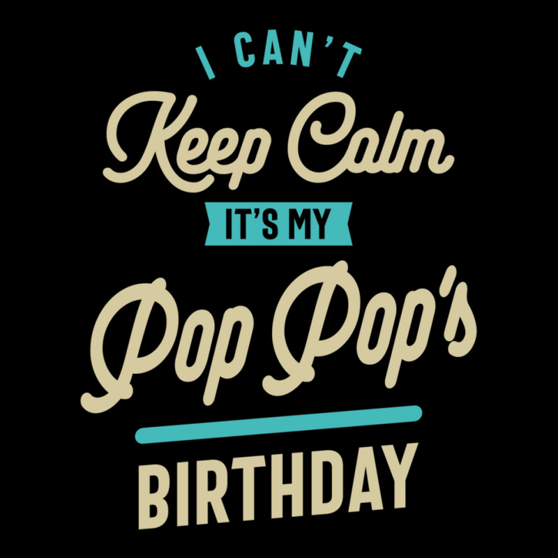 I Can't Keep Calm It's My Pop Pop's Birthday Gift Adjustable Cap | Artistshot