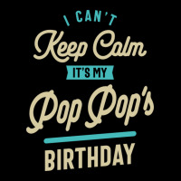 I Can't Keep Calm It's My Pop Pop's Birthday Gift Kids Cap | Artistshot