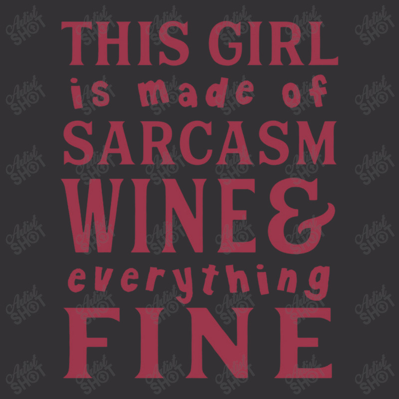 This Girl Is Made Of Sarcasm Wine And Everything Vintage Hoodie | Artistshot