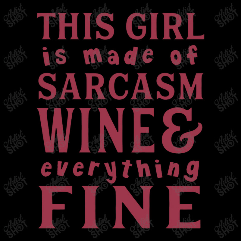 This Girl Is Made Of Sarcasm Wine And Everything Lightweight Hoodie | Artistshot