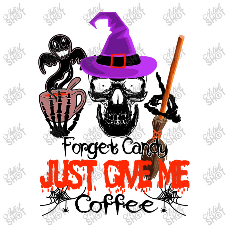 Forget Candy Just Give Me Coffee V-neck Tee | Artistshot