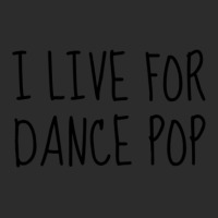 I Live For Dance Pop 1 Exclusive T-shirt | Artistshot