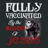 Fully Vaccinated By The Blood Of Jesus God Christi Women's Triblend Scoop T-shirt | Artistshot