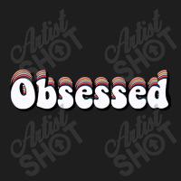 Obsessed Classic T-shirt | Artistshot