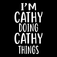 I'm Cathy Doing Cathy Things T Shirt Novelty Humor Toddler Sweatshirt | Artistshot