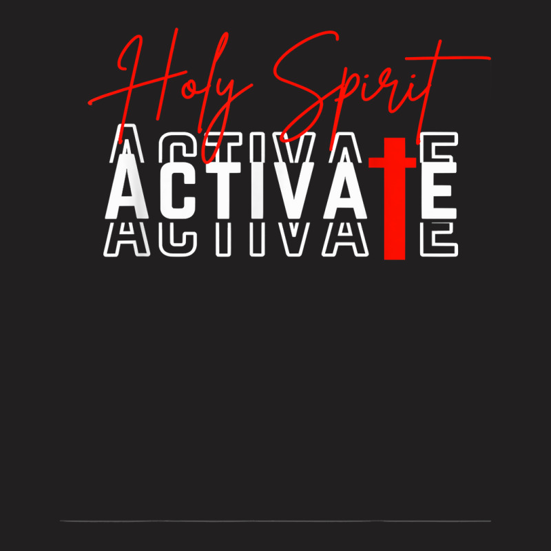 Holy Spirit Activate T Shirt T-shirt | Artistshot