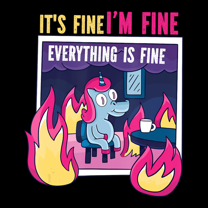 It's Fine, I'm Fine. Everything's Fine. Gag Unicor Graphic T-shirt | Artistshot