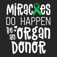 Organ Donation Awareness Shirt Miracles Do Happen Ladies Fitted T-shirt | Artistshot