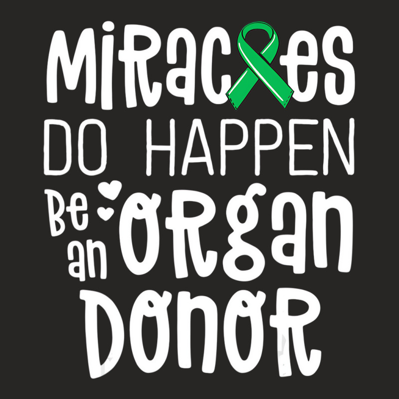 Organ Donation Awareness Shirt Miracles Do Happen Ladies Fitted T-Shirt by ewubea | Artistshot