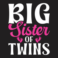 Big Sister Of Twins Sister T Shirt T-shirt | Artistshot