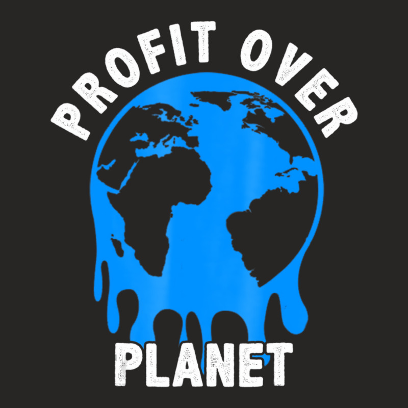 Profit Over Planet Environmental T Shirt Ladies Fitted T-Shirt by saterseim | Artistshot