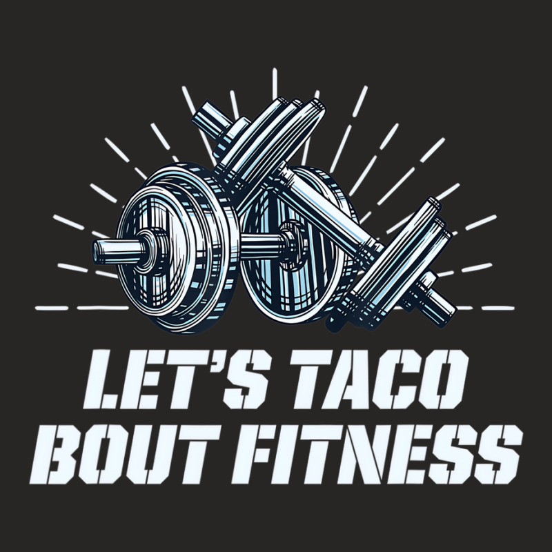 Lets Taco Bout Fitness Funny Workout Humor Gym T S Ladies Fitted T-Shirt by bonne | Artistshot