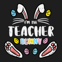 Im The Teacher Bunny Cute Easter Matching Family Rabbit T Shirt Classic T-shirt | Artistshot