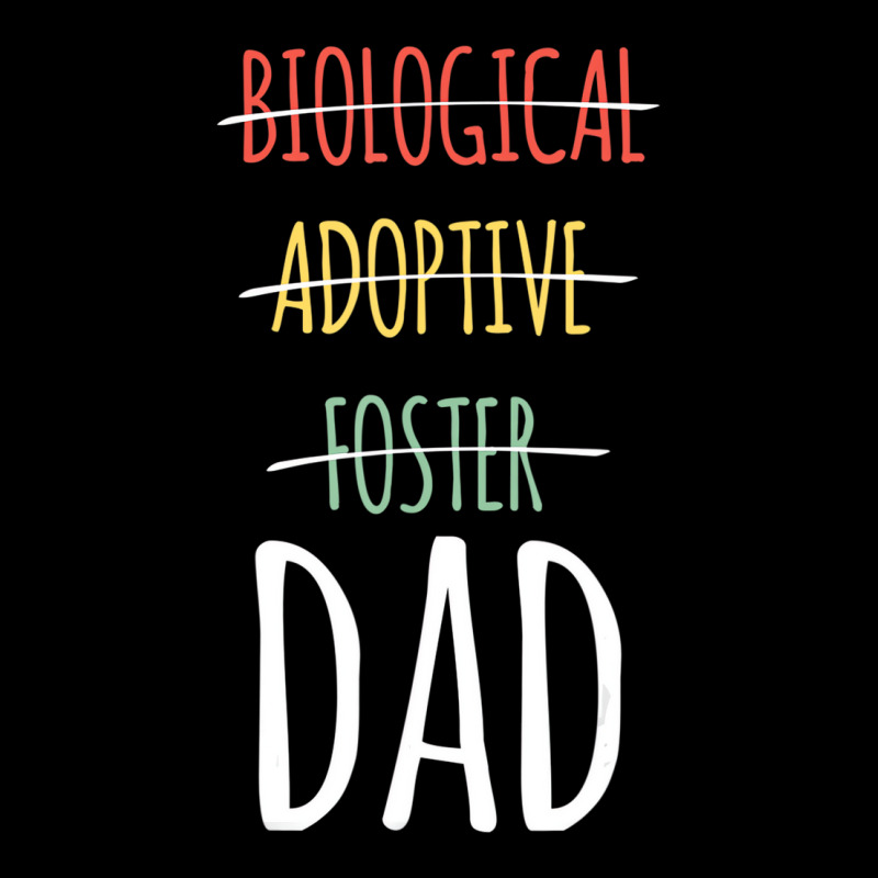 Biological Adoptive Foster Dad T Shirt Toddler Sweatshirt by ravand | Artistshot