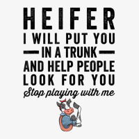 Heifer I Will Put You In Trunk And Help People Loo Ladies Fitted T-shirt | Artistshot