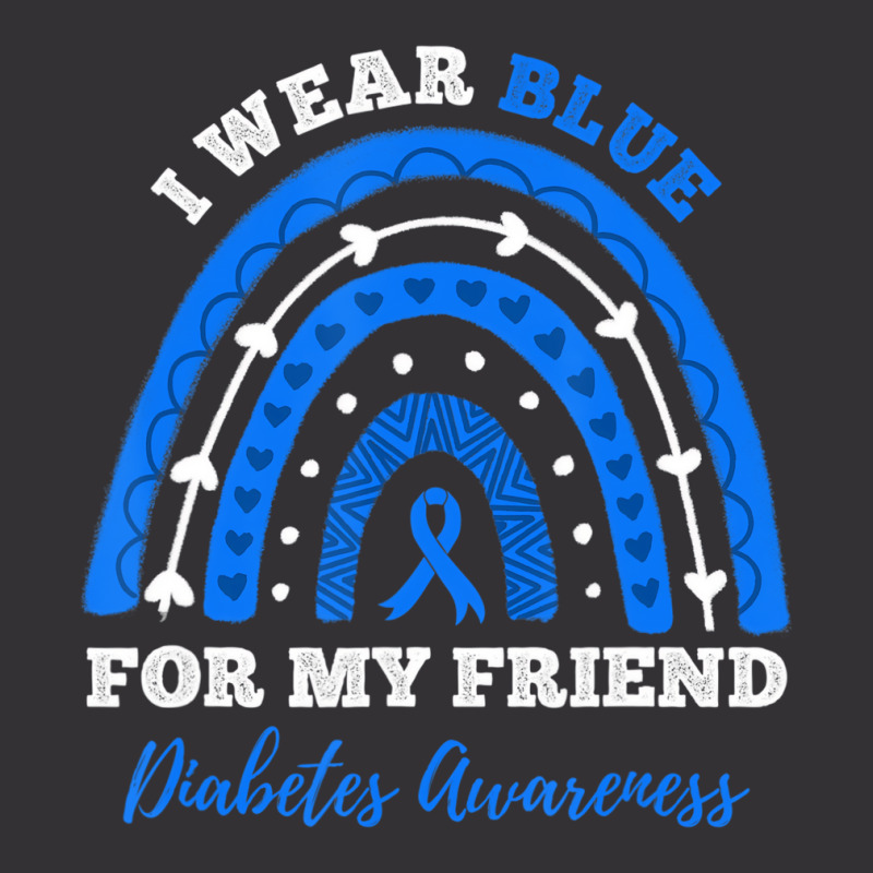 I Wear Blue For My Friend T1d Type 1 Diabetes Awar Vintage Hoodie | Artistshot