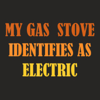 My Gas Stove Identifies As Electric T Shirt Ladies Fitted T-shirt | Artistshot