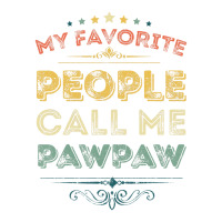 My Favorite People Call Me Pawpaw Funny Father's D Sticker | Artistshot