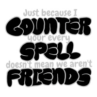 Counter Spell Friends  Mtg Counterspell T Shirt 1 3/4 Sleeve Shirt | Artistshot