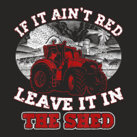 If It Ain't Red Leave It In The Shed Funny Farming Ladies Fitted T-shirt | Artistshot