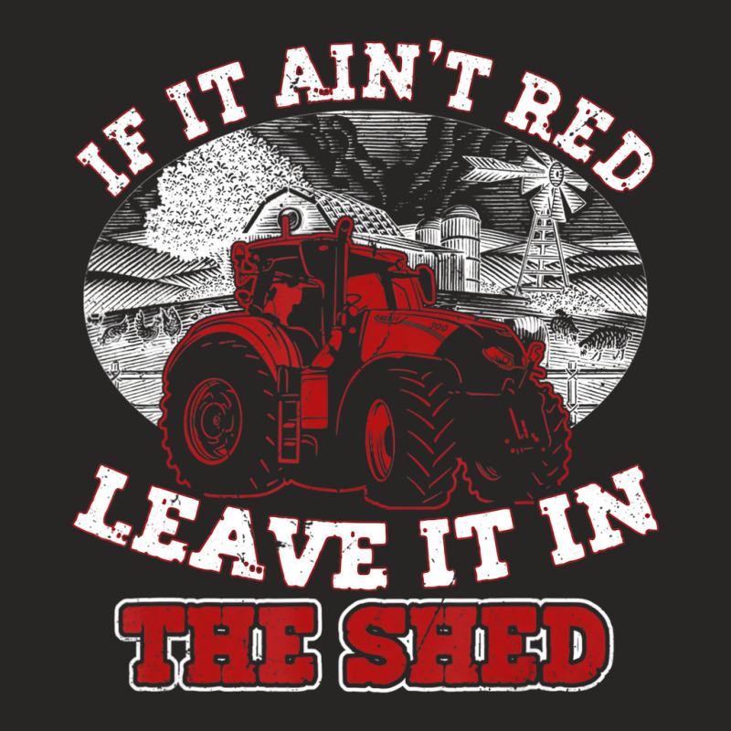 If It Ain't Red Leave It In The Shed Funny Farming Ladies Fitted T-Shirt by hausch | Artistshot